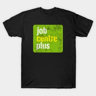 Job Centre Plus T-Shirt